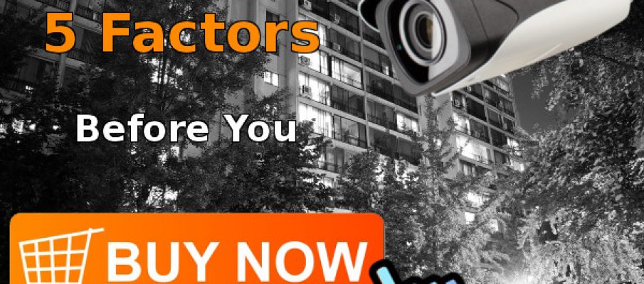 5 factors that influences the purchase of night surveillance cameras